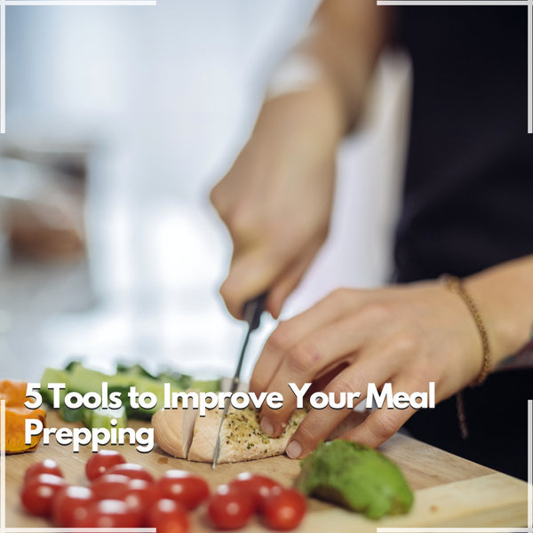 5 Tools to Improve Your Meal Prepping - DURABODY SPORTS